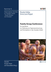 Rosalia Helbig / Anna Lena Ruppel: Family Group Conference ? Ein Verfahren zur Stärkung von Eig