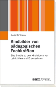 Kindbilder von pädagogischen Fachkräften 